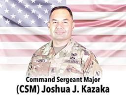 Command Sergeant Major Joshua J. Kazaka