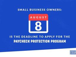 Banner showing deadline for a Paycheck Protection Program (PPP) loan is August 8