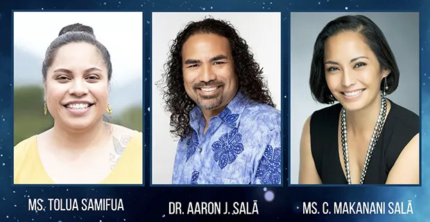 Dr. Aaron J. Salā, Ms. C. Makanani Salā, & Ms. Tolua Samifua!